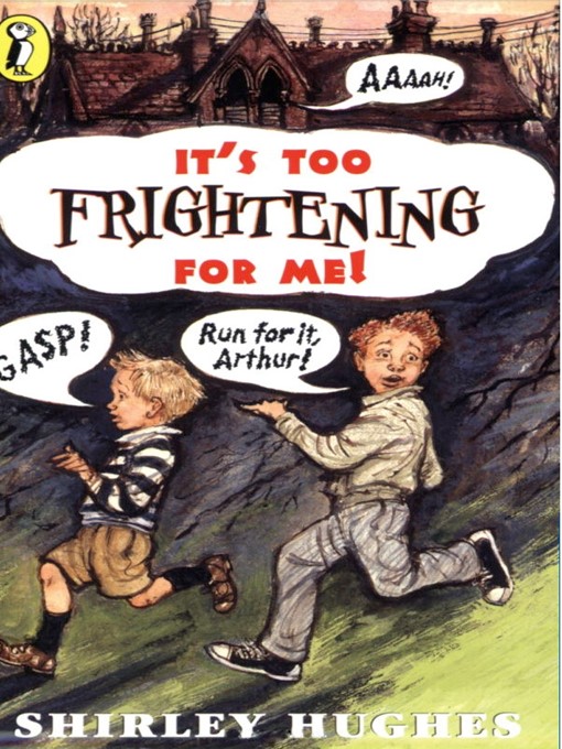 Title details for It's Too Frightening for Me! by Shirley Hughes - Available